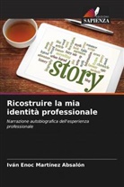 Iván Enoc Martínez Absalón - Ricostruire la mia identità professionale