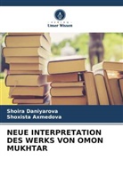 Shoxista Axmedova, Shoira Daniyarova - NEUE INTERPRETATION DES WERKS VON OMON MUKHTAR