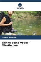 Nilay Nambiar, Sudhir Nambiar - Kenne deine Vögel - Westindien