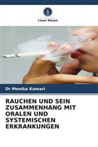Dr Monika Kumari, Monika Kumari - RAUCHEN UND SEIN ZUSAMMENHANG MIT ORALEN UND SYSTEMISCHEN ERKRANKUNGEN