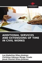 Josué Otoniel Dilas-Jiménez, Luz Jhakeline Dilas-Jiménez, Christian Edinson Murga Tirado - ADDITIONAL SERVICES AND EXTENSIONS OF TIME IN CIVIL WORKS