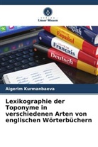 Aigerim Kurmanbaeva - Lexikographie der Toponyme in verschiedenen Arten von englischen Wörterbüchern