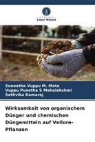 Sathvika Kamaraj, Suneetha Vuppu M Mata, Suneetha Vuppu M. Mata, Vuppu Punetha Mahalakshmi, Vuppu Punetha S Mahalakshmi - Wirksamkeit von organischem Dünger und chemischen Düngemitteln auf Vellore-Pflanzen