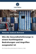 Matanda Sadrack Bertrand - Wie die Gesundheitsfürsorge in einem Konfliktgebiet Bedrohungen und Angriffen ausgesetzt ist