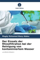 Magdy Mohamed Niazy Abdou - Der Einsatz der Rhizofiltration bei der Reinigung von kontaminiertem Wasser