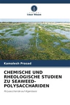 Kamalesh Prasad - CHEMISCHE UND RHEOLOGISCHE STUDIEN ZU SEAWEED-POLYSACCHARIDEN