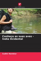 Nilay Nambiar, Sudhir Nambiar - Conheça as suas aves - Índia Ocidental
