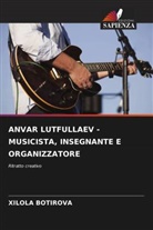 Xilola Botirova - ANVAR LUTFULLAEV - MUSICISTA, INSEGNANTE E ORGANIZZATORE