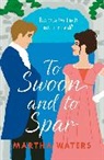 Martha Waters - To Swoon and to Spar