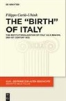 Filippo Carlà-Uhink - The "Birth" of Italy