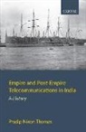 Pradip Ninan Thomas - Empire and Post-Empire Telecommunications in India
