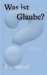 R C Sproul, R. C. Sproul, R.C. Sproul, Florian Gostner - Was ist Glaube?