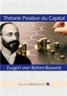 Eugen von Böhm-Bawerk - Théorie positive du capital