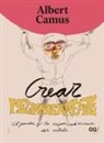 Albert Camus - Crear peligrosamente