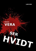 Lars Røn - Maggie Vera ser Hvidt