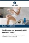 Christel Tchomeni - Einführung von Kosmetik-GMP nach ISO 22716