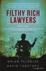 Brian M. Felgoise, David Tabatsky - Filthy Rich Lawyers