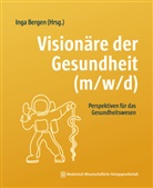 Inga Bergen - Visionäre der Gesundheit (m/w/d)