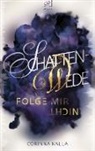 Corinna Kalla - Schattenwede - Folge mir nicht