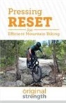 Michael Barnard, Original Strength - Pressing RESET for Efficient Mountain Biking