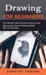 Dorothy Osborn - Drawing for Beginners