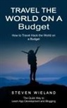 Steven Wieland - Travel the World on a Budget