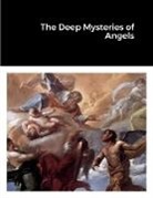 Anthony Bernabeo - The Deep Mysteries of Angels