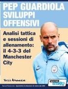 Athanasios Terzis - PEP GUARDIOLA SVILUPPI OFFENSIVI - Analisi tattica e sessioni di allenamento