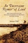 Jenean Hall - An "Uncertaine Rumor" of Land