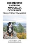 Jakub Kowalczyk - Berne¿ski Pies Pasterski, Appenzeller, Entlebucher (Szwajcarskie Psy Górskie)