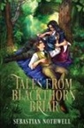 Sebastian Nothwell - Tales from Blackthorn Briar