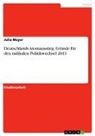 Julia Meyer - Deutschlands Atomausstieg. Gründe für den radikalen Politikwechsel 2011