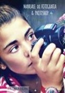 Micaela Zuliani - Manuale di Fotografia & Photoshop per ragazzi
