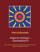Harry Eilenstein - Magie für Anfänger - Sammelband VI