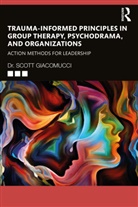 Scott Giacomucci - Trauma Informed Principles in Group Therapy, Psychodrama,