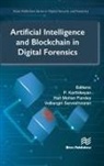 P. Karthikeyan, Hari Mohan Pande, Velliangiri Sarveshwaran - Artificial Intelligence and Blockchain in Digital Forensics