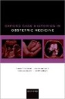 Krupa Bhalsod, Charlotte Frise, Charlotte (Consultant Obstetric Physician Frise, Charlotte (Consultant Physician in Obstetri Frise, Harry Gibson, Gibson Harry... - Oxford Case Histories in Obstetric Medicine