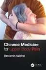 Benjamin Apichai - Chinese Medicine for Upper Body Pain