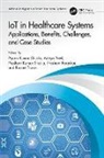 Prashant Parashar, Aditya Patel, Piyush Kumar Shukla, Prashant Kumar Shukla, Basant Tiwari, Tiwari Basant - IoT in Healthcare Systems