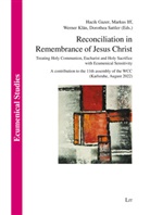 Reconciliation in Remembrance of Jesus Christ