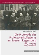 Andreas Becker - Die Protokolle des Professorenkollegiums am Lyzeum Regensburg 1891-1923