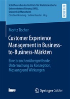 Moritz Tischer - Customer Experience Management in Business-to-Business-Märkten
