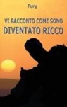 Fury - Vi racconto come sono diventato ricco