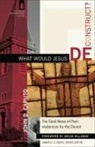 John D Caputo, John D. Caputo, James Smith, James K. A. Smith - What Would Jesus Deconstruct?