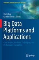 Neagu, Gabriel Neagu, Florin Pop - Big Data Platforms and Applications
