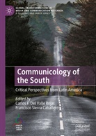 Carlos F. Del Valle Rojas, Carlos F Del Valle Rojas, Sierra Caballero, Francisco Sierra Caballero - Communicology of the South