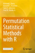Kenneth J Berry, Kenneth J. Berry, Janis Johnston, Janis E. Johnston, Kenneth L Kvamme, Kenneth L. Kvamme... - Permutation Statistical Methods with R