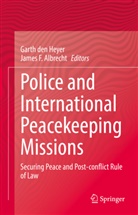James F. Albrecht, Garth Den Heyer, F Albrecht - Police and International Peacekeeping Missions
