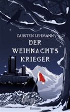 Carsten Lehmann - Der Weihnachtskrieger