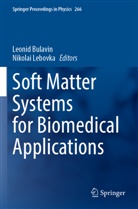 Leonid Bulavin, Lebovka, Nikolai Lebovka - Soft Matter Systems for Biomedical Applications